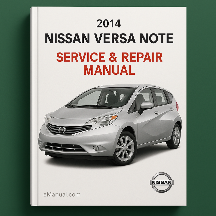 2014 Nissan Versa Note Service Repair Manual