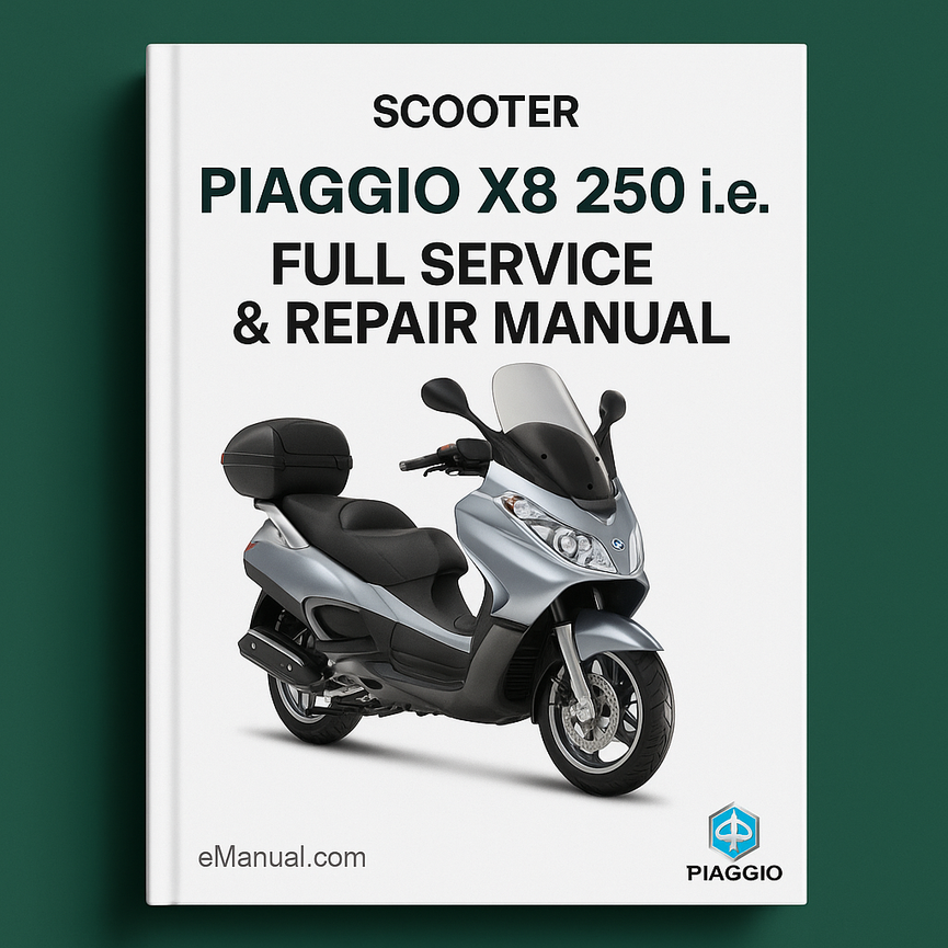 Piaggio X8 250 i.e. Scooter Full Service & Repair Manual