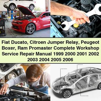 Manual de reparación y servicio de taller completo Fiat Ducato Citroen Jumper Relay Peugeot Boxer Ram Promaster 1999 2000 2001 2002 2003 2004 2005 2006