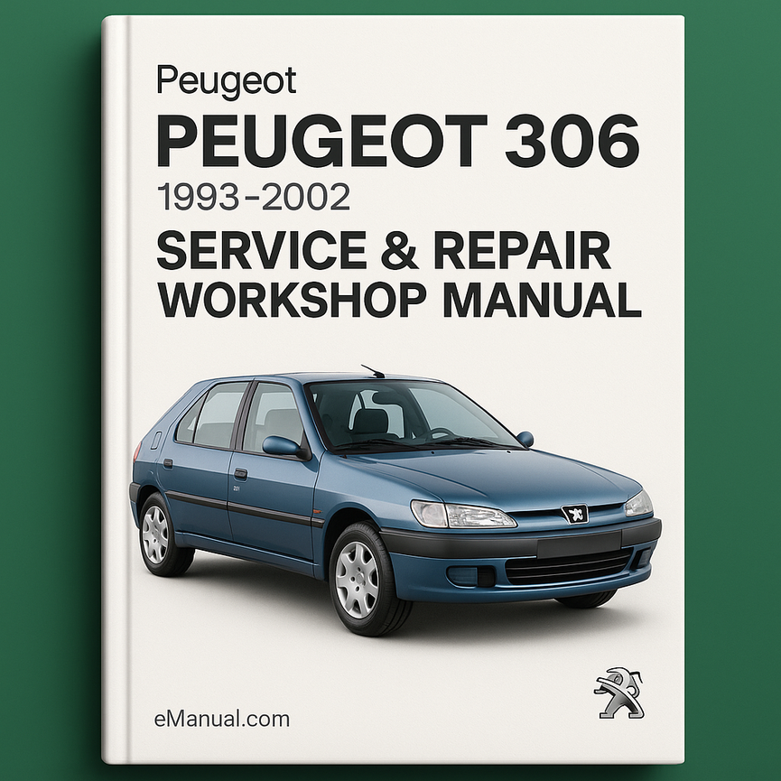 Peugeot 306 1993-2002 Service Repair Workshop Manual