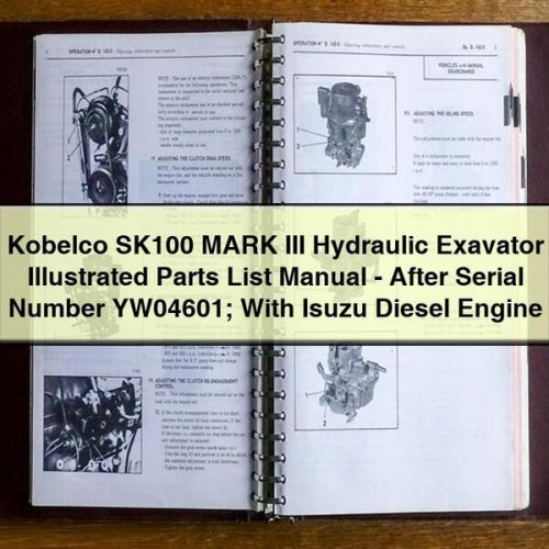 Kobelco SK100 MARK III Hydraulic Exavator Illustrated Parts List Manual - After Serial Number YW04601; With Isuzu Diesel Engine PDF Download