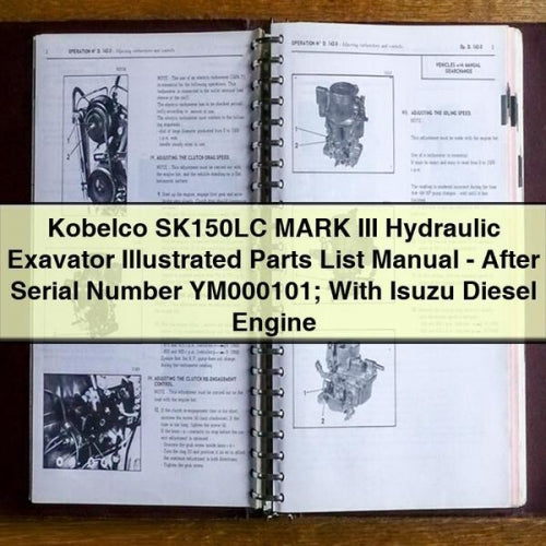 Kobelco SK150LC MARK III Hydraulic Exavator Illustrated Parts List Manual - After Serial Number YM000101; With Isuzu Diesel Engine PDF Download