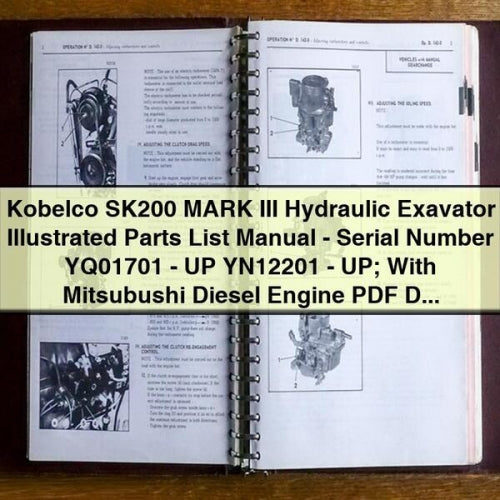 Kobelco SK200 MARK III Hydraulic Exavator Illustrated Parts List Manual - Serial Number YQ01701 - UP YN12201 - UP; With Mitsubushi Diesel Engine