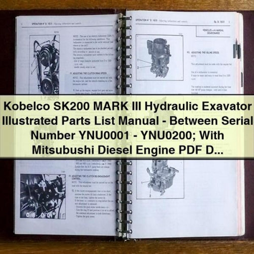 Kobelco SK200 MARK III Hydraulic Exavator Illustrated Parts List Manual - Between Serial Number YNU0001 - YNU0200; With Mitsubushi Diesel Engine