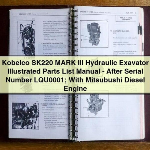 Kobelco SK220 MARK III Hydraulic Exavator Illustrated Parts List Manual - After Serial Number LQU0001; With Mitsubushi Diesel Engine
