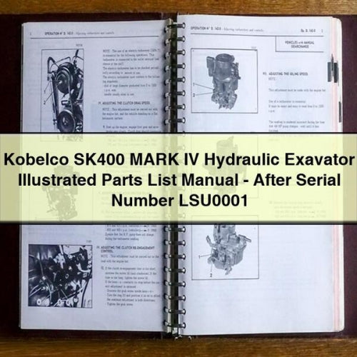 Kobelco SK400 MARK IV Hydraulic Exavator Illustrated Parts List Manual - After Serial Number LSU0001