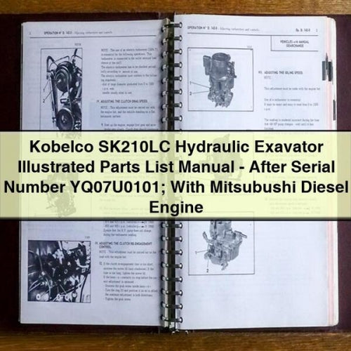 Kobelco SK210LC Hydraulic Exavator Illustrated Parts List Manual - After Serial Number YQ07U0101; With Mitsubushi Diesel Engine