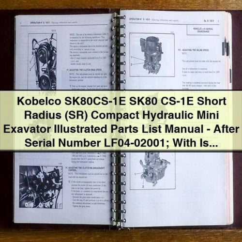 Kobelco SK80CS-1E SK80 CS-1E Short Radius (SR) Compact Hydraulic Mini Exavator Illustrated Parts List Manual - After Serial Number LF04-02001; With Isuzu Diesel Engine