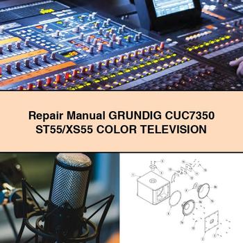 Repair Manual GRUNDIG CUC7350 ST55/XS55 Color TELEVISION