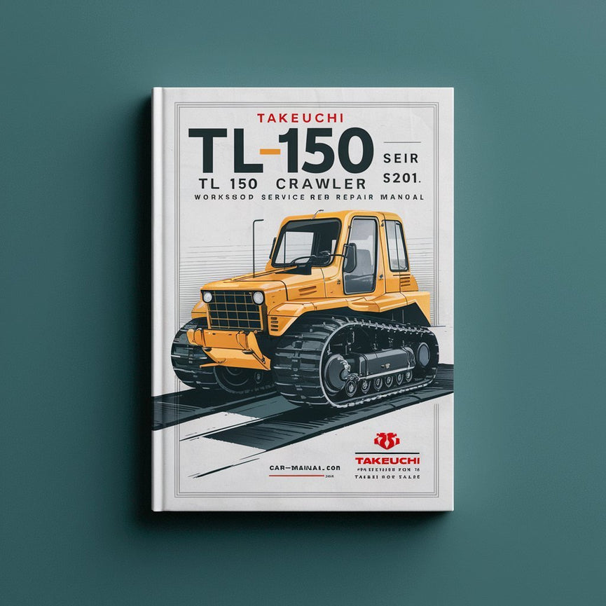 TAKEUCHI TL150 TL 150 Crawler Workshop Repair Service Manual PDF Download