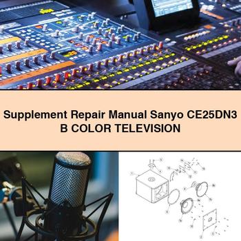 Supplement Repair Manual Sanyo CE25DN3 B Color TELEVISION