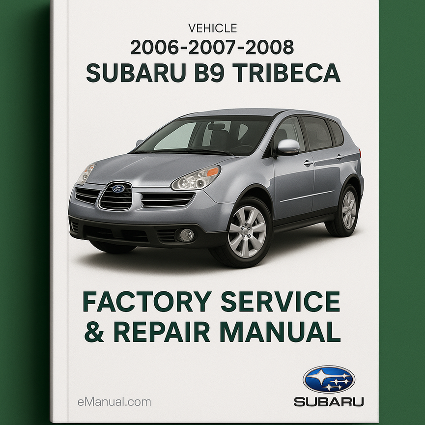 2006-2007-2008 Subaru B9 Tribeca Factory Service Repair Manual