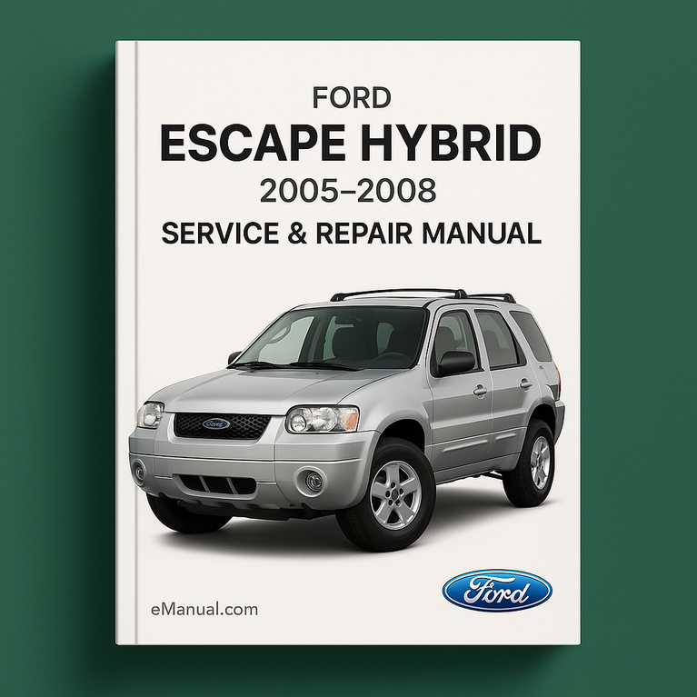 Ford ESCAPE HYBRID 2005-2008 Service Repair Manual 2006 2007 2008