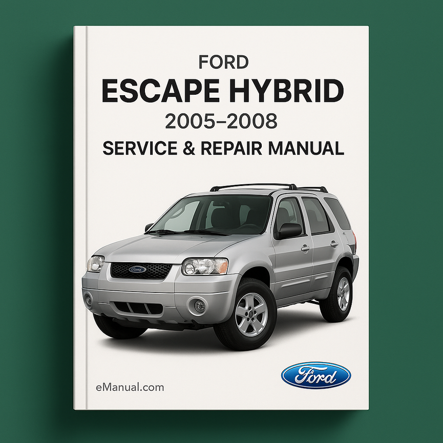 Ford ESCAPE HYBRID 2005-2008 Service Repair Manual 2006 2007 2008