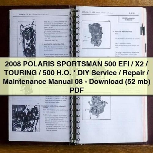 2008 POLARIS SPORTSMAN 500 EFI / X2 / TOURING / 500 H.O. * DIY Service / Repair / Maintenance Manual 08 - Download (52 mb) PDF