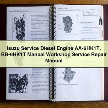 Manual de servicio y reparación del motor diésel Isuzu AA-6HK1T BB-6HK1T Manual de taller y reparación