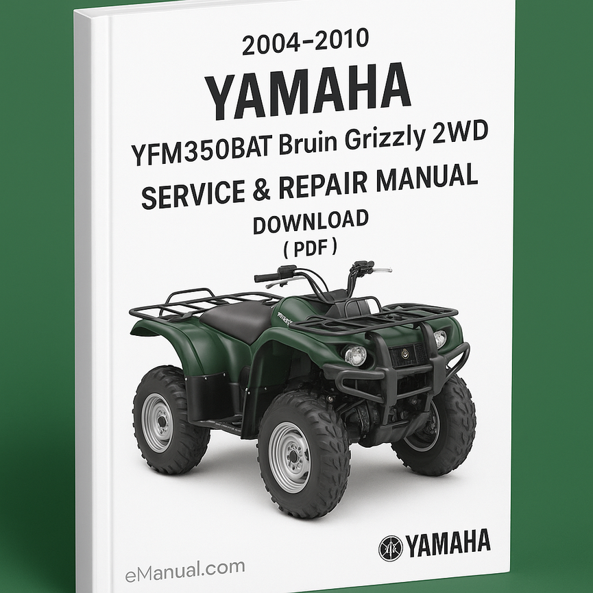 2004-2010 Yamaha YFM350BAT Bruin Grizzly 2WD Service Repair Manual Download ( 04 05 06 07 08 09 10 ) PDF