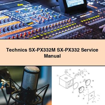 Manual de servicio y reparación de Technics SX-PX332M SX-PX332