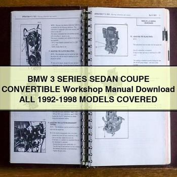 BMW 3 Series SEDAN COUPE CONVERTIBLE Workshop Manual  All 1992-1998 ModelS COVERED