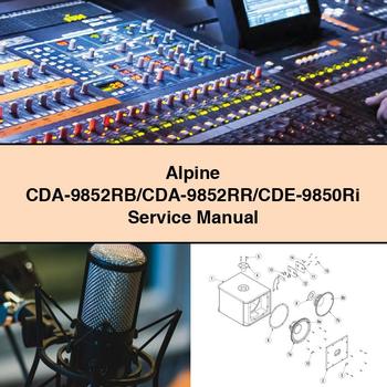 Manual de servicio y reparación de Alpine CDA-9852RB/CDA-9852RR/CDE-9850Ri