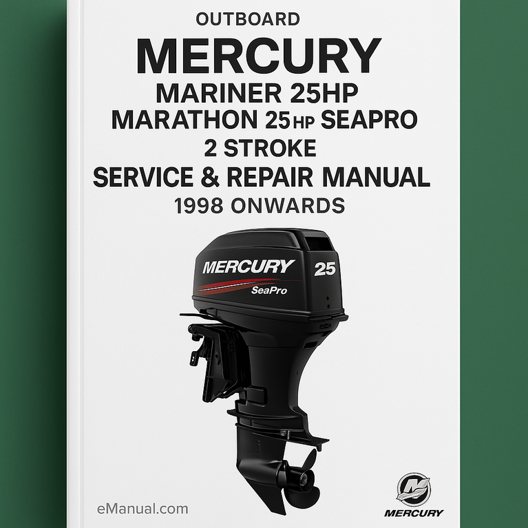 Mercury Mariner Outboard 25hp Marathon 25hp Seapro 2 Stroke Service Repair Manual 1998 Onwards