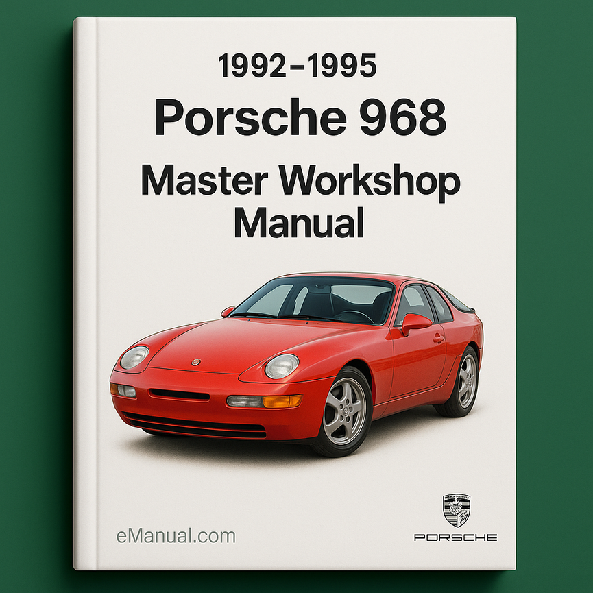 1992-1995 Porsche 968 Master Workshop Manual