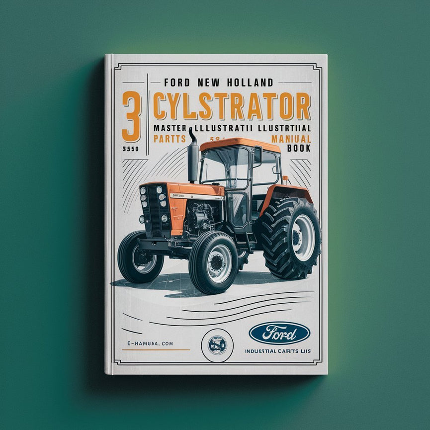 Ford New Holland 3550 3 CYLINDER INDUSTRIAL Tractor MASTER ILLUSTRATED Parts List Manual BOOK PDF Download