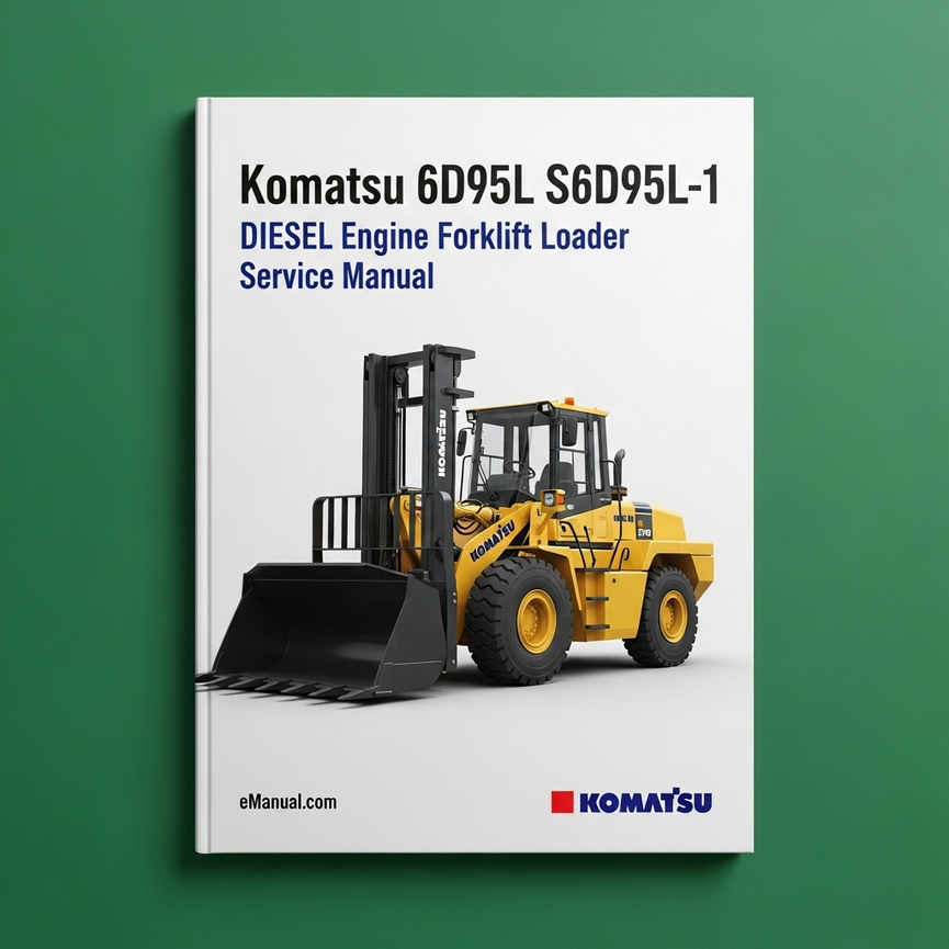 KOMATSU FORKLIFT Loader 6D95L S6D95L-1 DIESEL Engine WORKASHOP Shop Service Manual