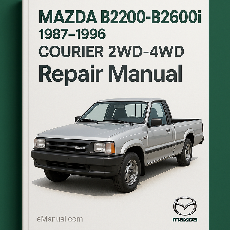 Mazda B2200-B2600i 1987-1996 COURIER 2WD-4WD Repair Manual