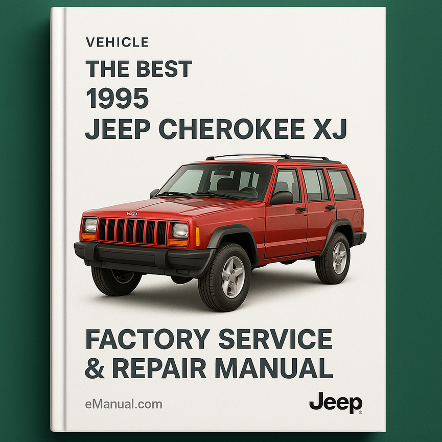 The Best 1995 Jeep Cherokee XJ Factory Service Repair Manual