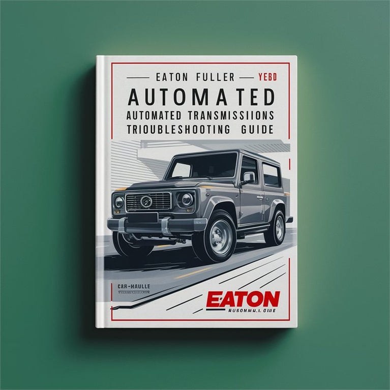 Eaton Fuller Automated Transmissions Service Repair Workshop Manual PDF