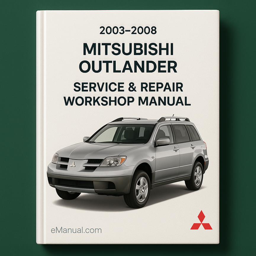 2003-2008 Mitsubishi Outlander Service Repair Workshop Manual