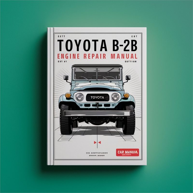 Toyota B Models B-2B Engine Service Repair Workshop Manual PDF