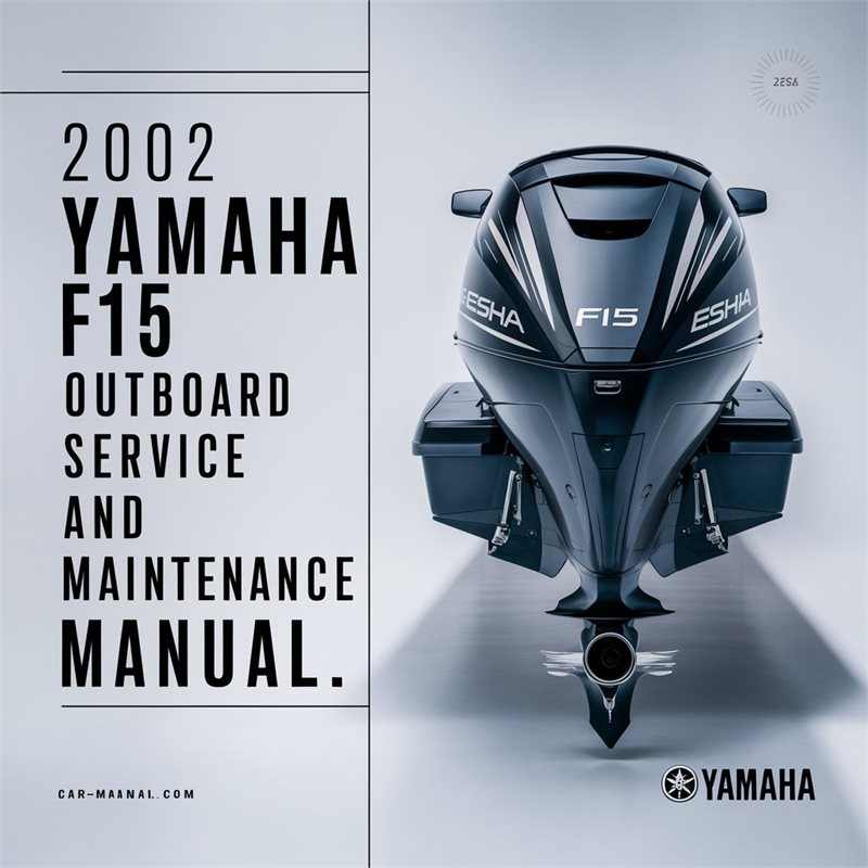 2002 Yamaha F15 Esha Outboard maintenance Service Repair Workshop Manual PDF