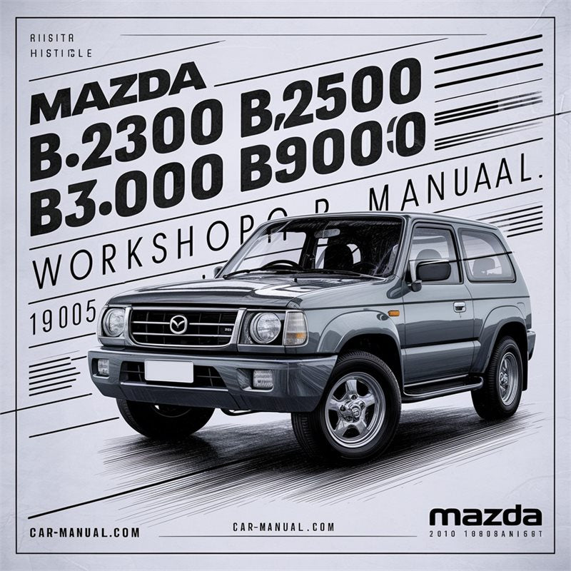 1995-2005 Ford SOHC Mazda B2300 B2500 B3000 B4000 Service Repair Workshop Manual PDF