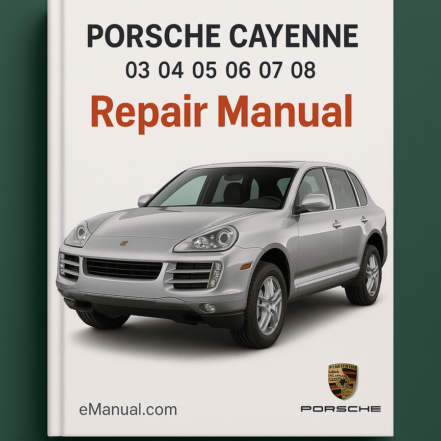 PORSCHE CAYENNE 03 04 05 06 07 08 Repair Manual