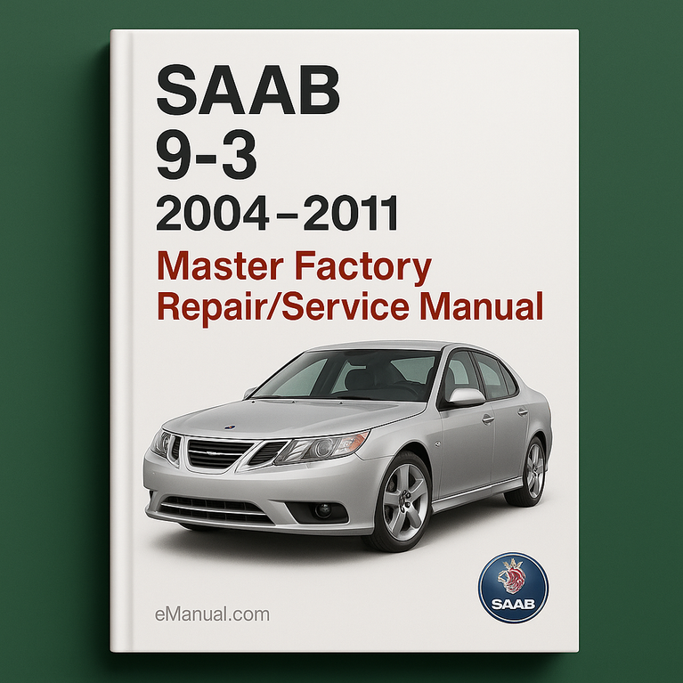 SAAB 9-3 2004-2011 Master Factory Repair/Service Manual