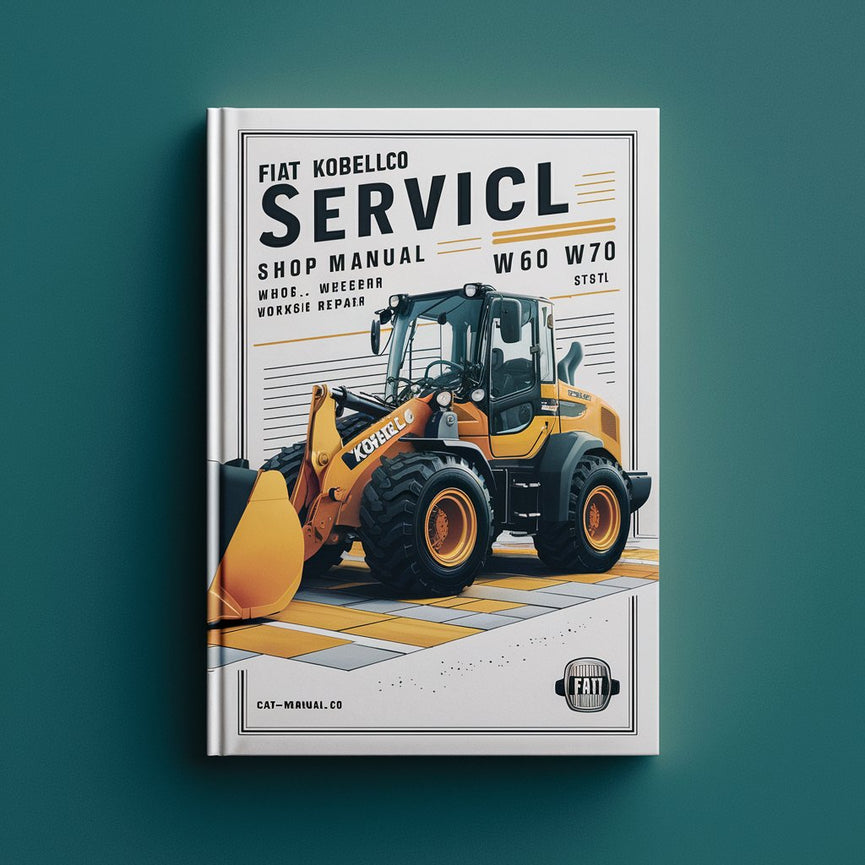 Fiat Kobelco Service W50 W60 W70 Shop Manual Wheel Loader Workshop Repair Book