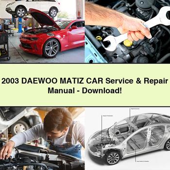 2003 DAEWOO MATIZ CAR Service & Repair Manual-PDF