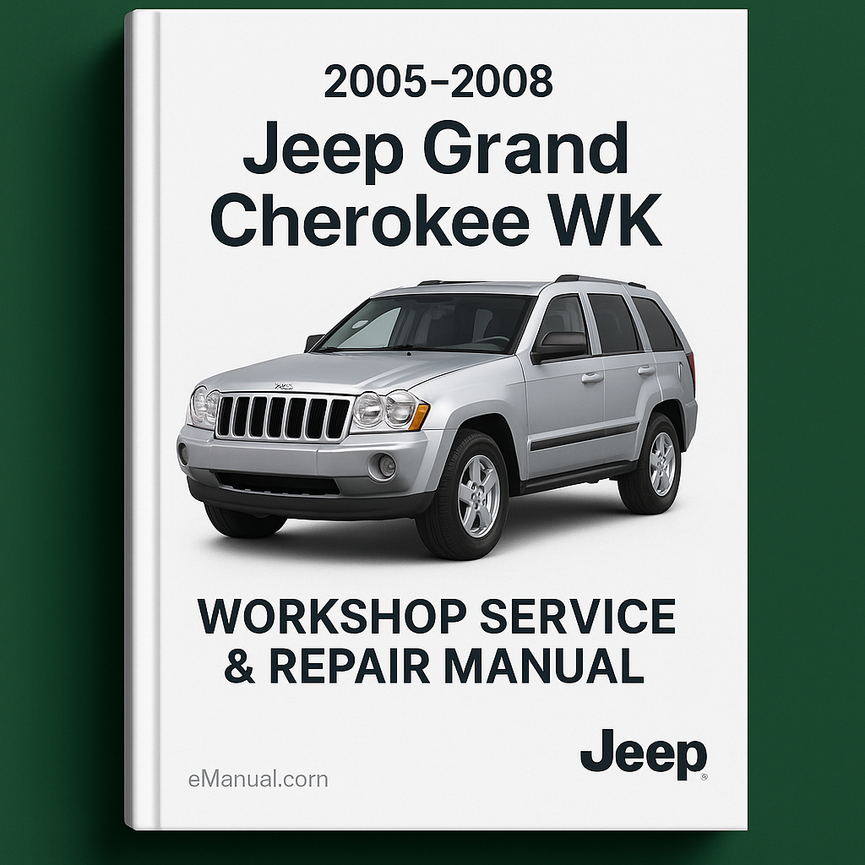 2005-2008 Jeep Grand Cherokee WK Workshop Service Repair Manual 2005 2006 2007 2008