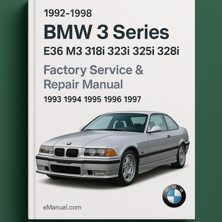 1992-1998 BMW 3 Series E36 M3 318i 323i 325i 328i Factory Service Repair Manual 1993 1994 1995 1996 1997