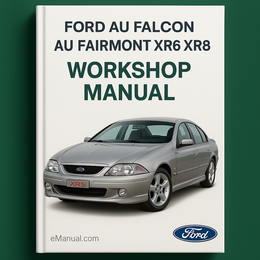 Ford AU Falcon AU FAIRMONT XR6 XR8 Workshop Manual 6CY-V8