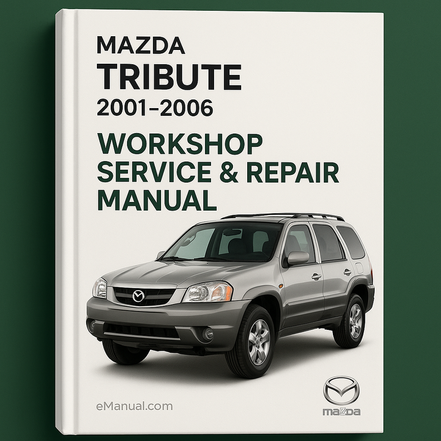 Mazda Tribute Workshop Service Repair Manual 2001-2006 (EN-DE-FR) (6 000+ Pages Searchable Indexed)