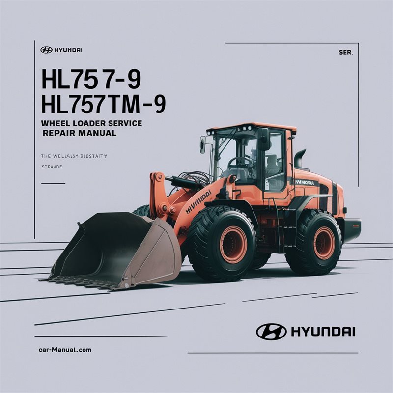 Hyundai HL757-9 Hl757tm-9 Wheel Loader Service Repair Workshop Manual PDF