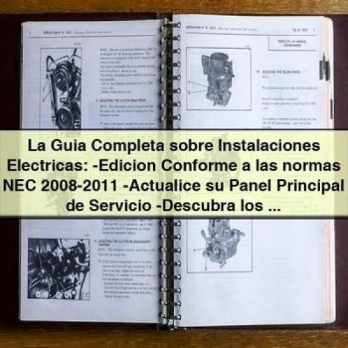 La Guia Completa sobre Instalaciones Electricas: Edicion Conforme a las normas NEC 2008-2011