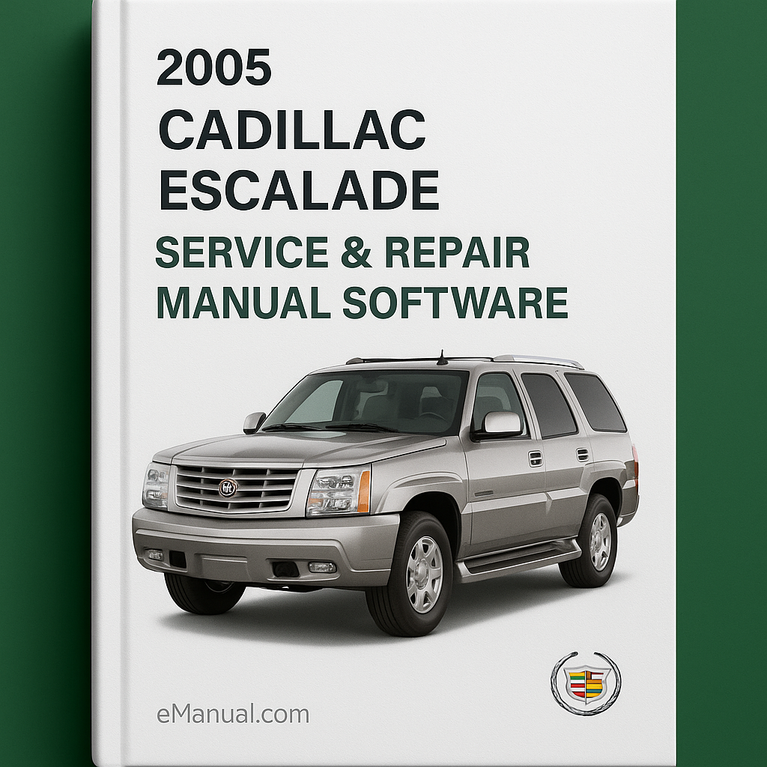 2005 Cadillac Escalade Service & Repair Manual Software