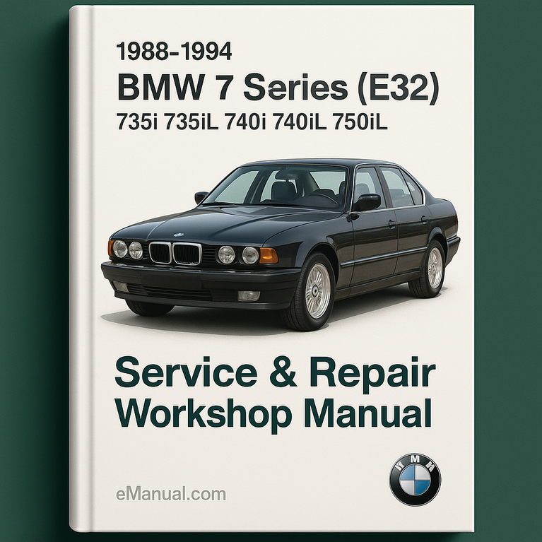 1988-1994 BMW 7 Series ( E32 ) 735i 735iL 740i 740iL 750iL Service Repair Workshop Manual (1988 1989 1990 1991 1992 1993 1994)