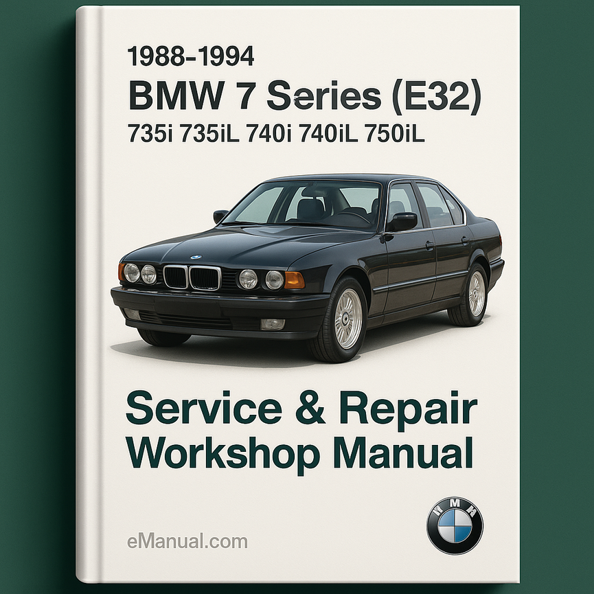 1988-1994 BMW 7 Series ( E32 ) 735i 735iL 740i 740iL 750iL Service Repair Workshop Manual (1988 1989 1990 1991 1992 1993 1994)