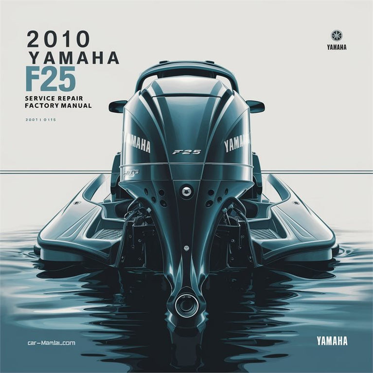 2010 Yamaha F25 T25 Outboard Service Repair Workshop Manual PDF