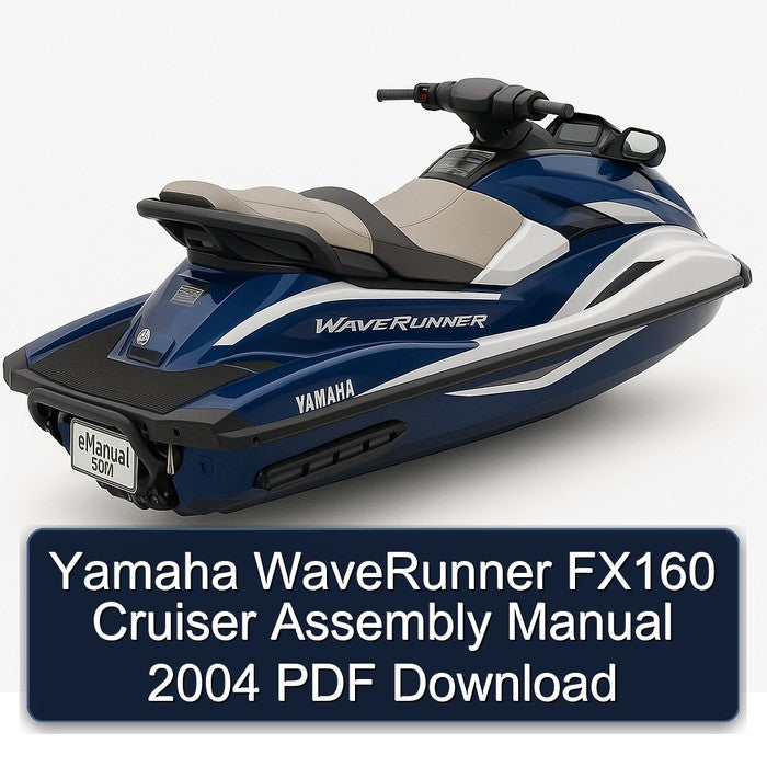 2004 Yamaha Waverunner FX160 Cruiser Assembly Service Repair Workshop Manual PDF